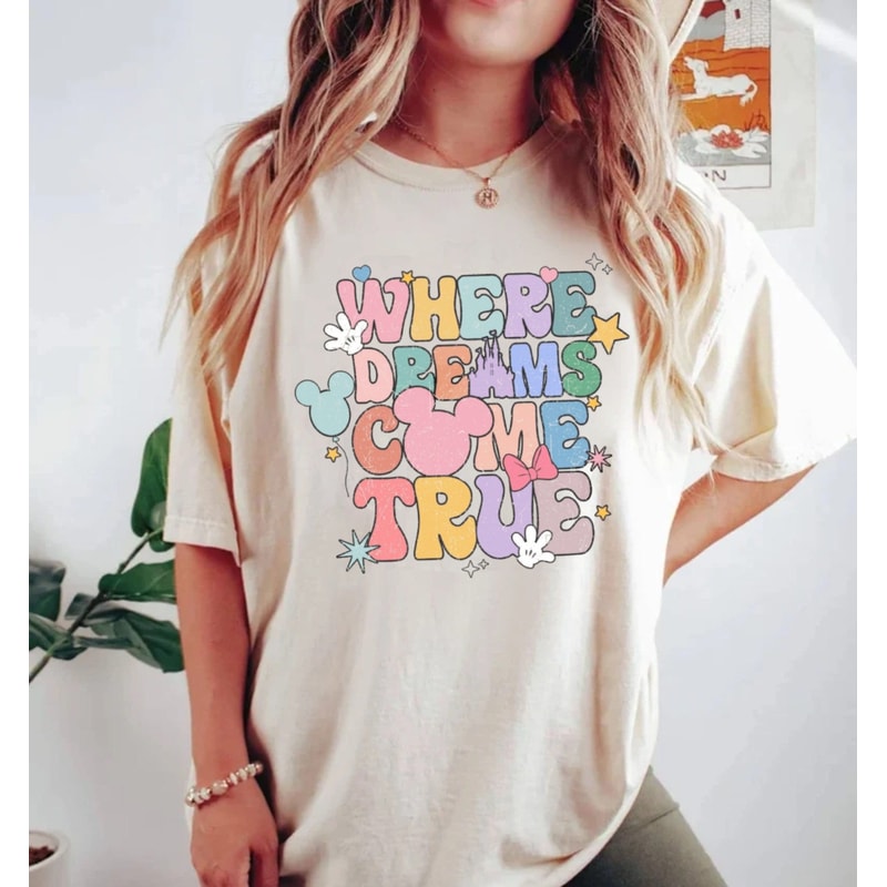 Disney Where Dreams Come True Comfort Colors® Shirt, Colorful Vacay Shirt, Disney Aesthetic Shirt, Disneyworld Shirt, Disney Family Shirt - 3.jpg