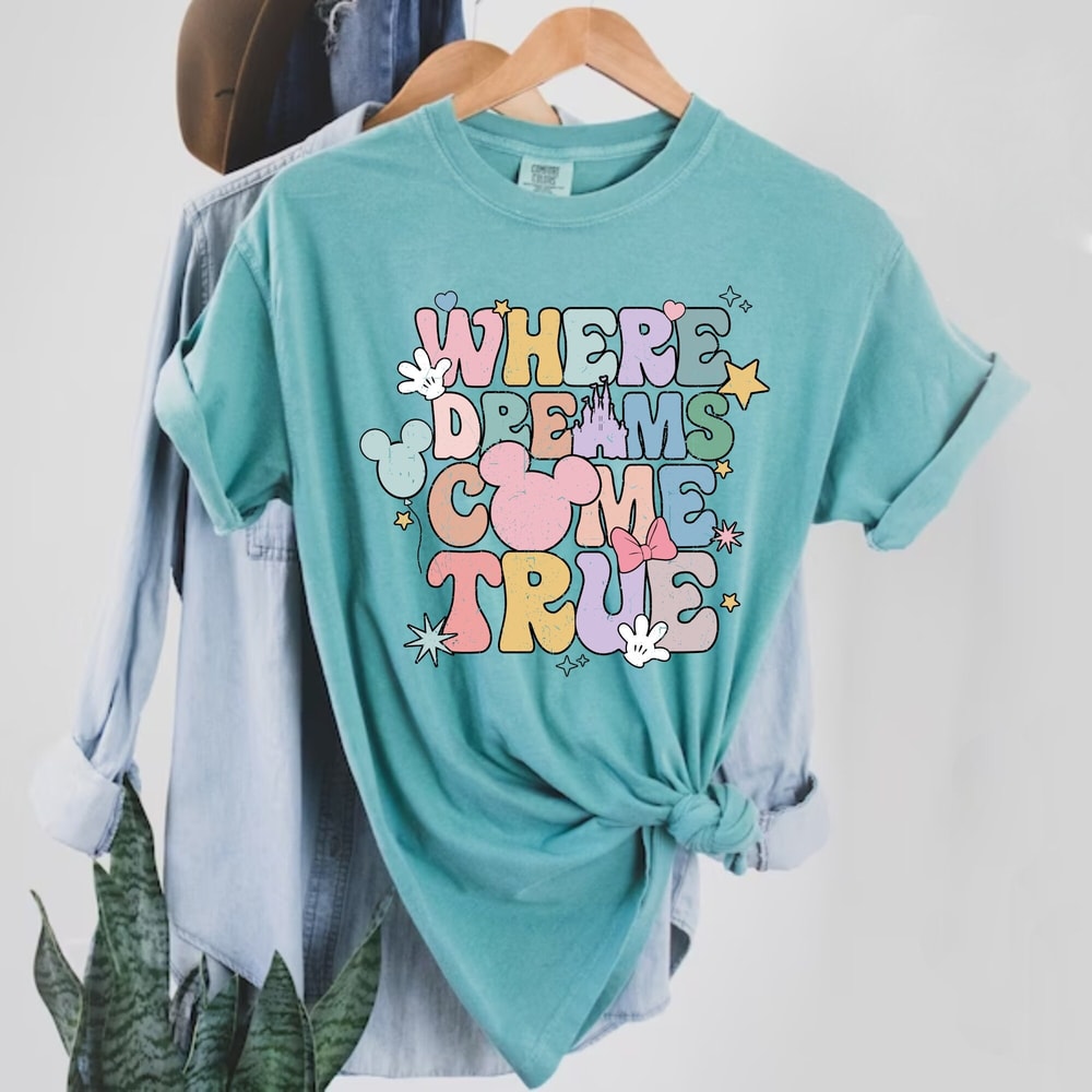 Disney Where Dreams Come True Comfort Colors® Shirt, Colorful Vacay Shirt, Disney Aesthetic Shirt, Disneyworld Shirt, Disney Family Shirt - 4.jpg
