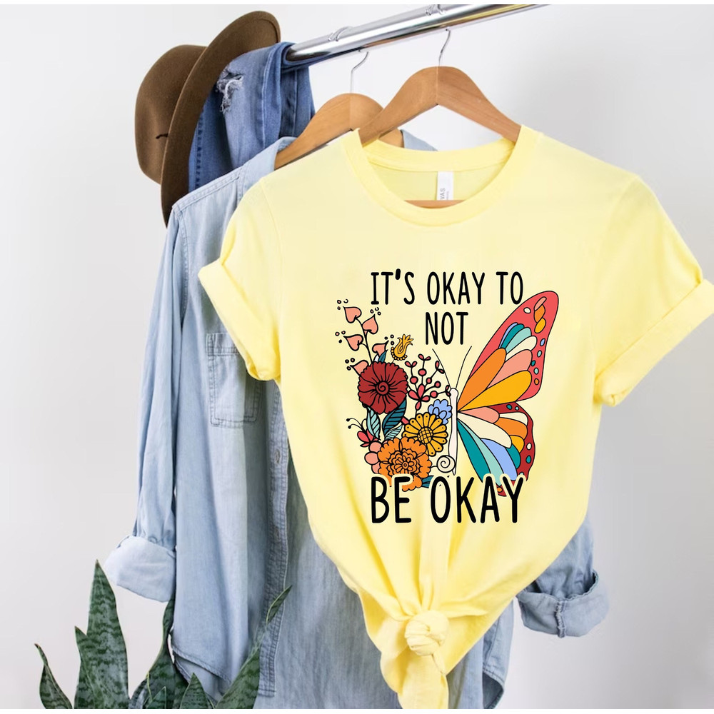 It's Okay To Not Be Okay Flower Butterfly Comfort Colors® Shirt, Mental Health Awareness Shirt, Vsco Shirt, Butterfly Awareness Shirt - 6.jpg