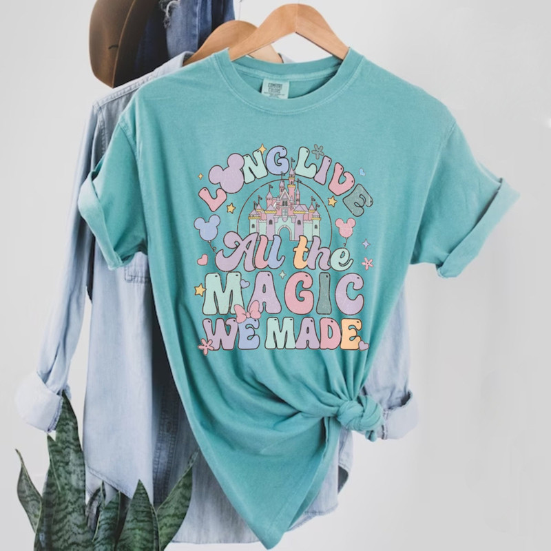 Long Live All The Magic We Made Comfort ColorsĀ® Shirt, Disney Castle Shirt, Disney Aesthetic Shirt, Disneyworld Shirt, Disney Family Shirt - 4.jpg