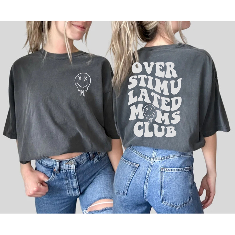 Overstimulated Moms Club Comfort Colors® Shirt, Cool Moms Club Shirt, Mothers Day Shirt, Moms Club Tee, Funny Mom Shirt, Anxiety Moms Shirt - 2.jpg