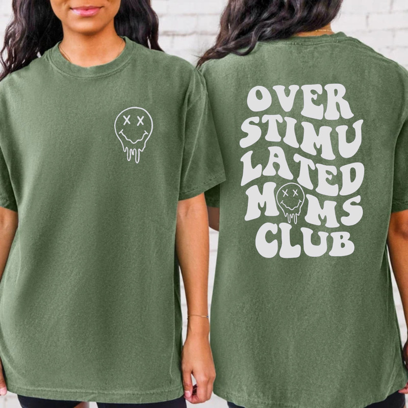 Overstimulated Moms Club Comfort Colors® Shirt, Cool Moms Club Shirt, Mothers Day Shirt, Moms Club Tee, Funny Mom Shirt, Anxiety Moms Shirt - 3.jpg