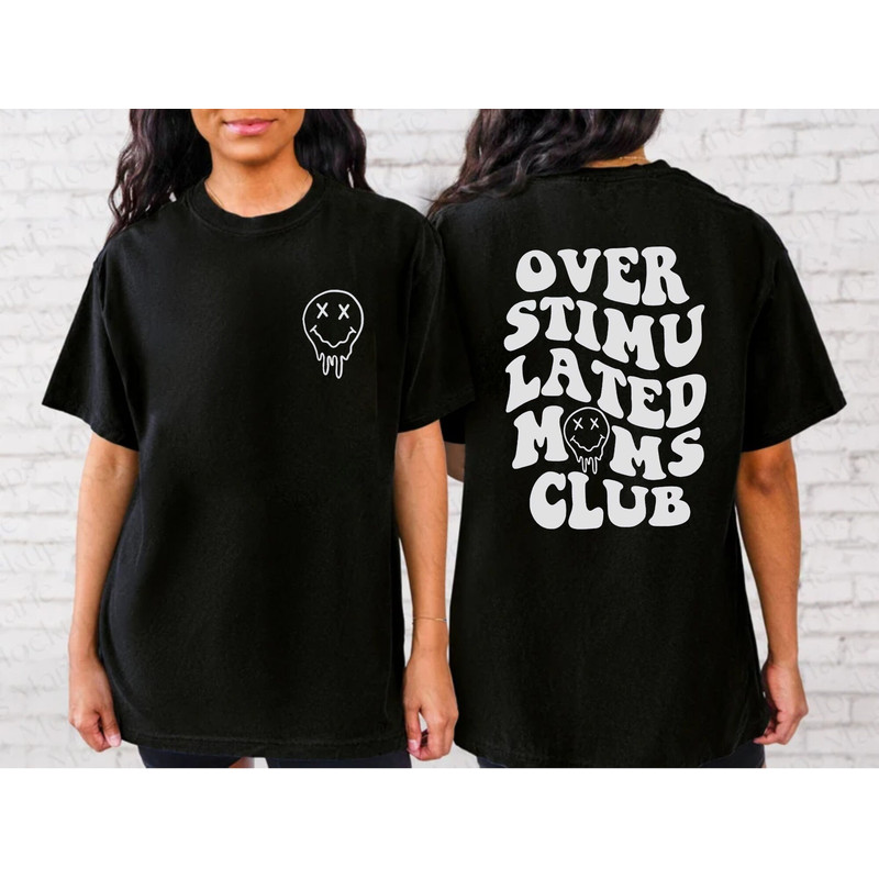 Overstimulated Moms Club Comfort Colors® Shirt, Cool Moms Club Shirt, Mothers Day Shirt, Moms Club Tee, Funny Mom Shirt, Anxiety Moms Shirt - 6.jpg