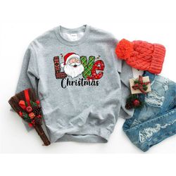 love christmas sweatshirt, love shirt, santa shirt, merry christmas shirt, christmas sweatshirt, christmas shirt, christ