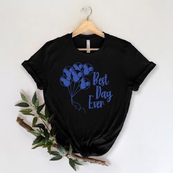 best day ever t-shirt, mickey baloons shirt, funny disney saying shirt, funny disney trip tee, best day ever disney mom