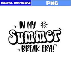 In My Summer Break Era Png, Taylor Swift Png, Taylor Swift Album Png, Taylor Swift The Eras Tour Png, Png Digital File