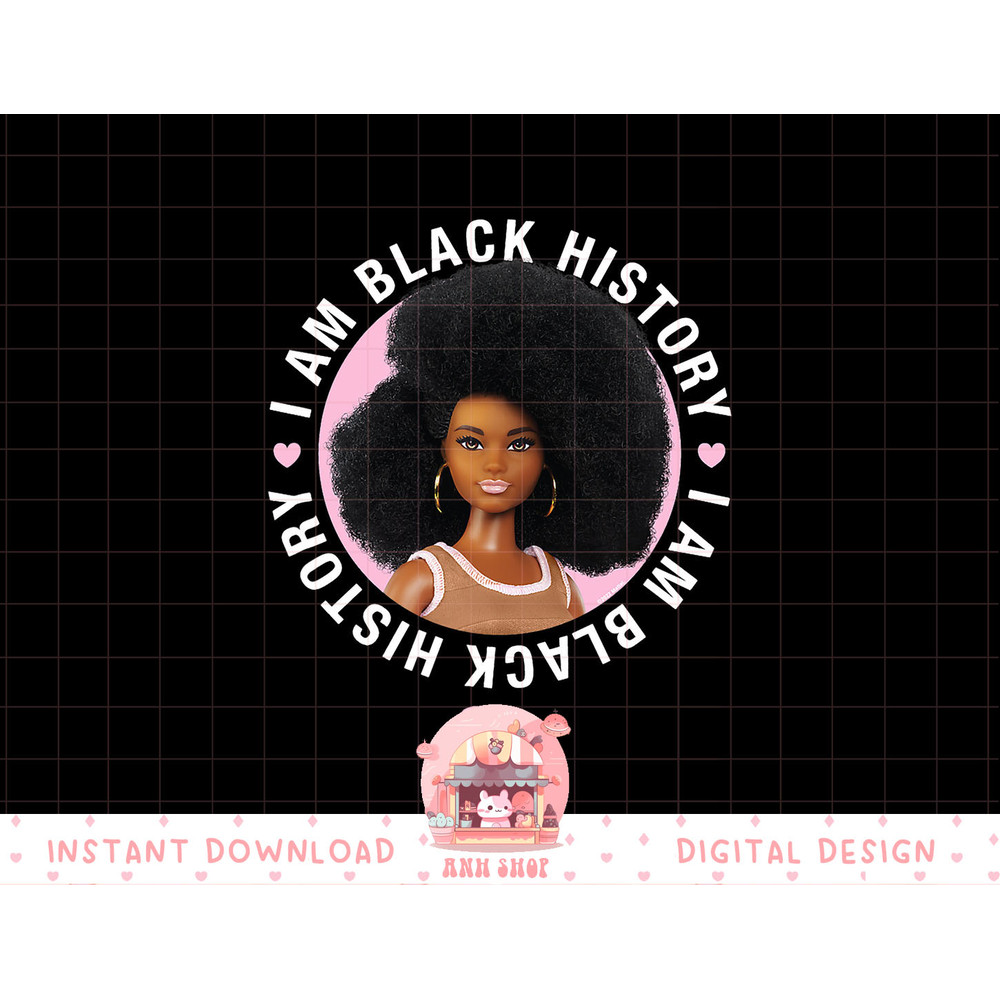 Barbie - I Am Black History png, sublimation copy.jpg