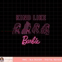 barbie - kind like barbie png, sublimation copy