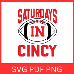 Saturdays in Cincy Svg, Football Svg, Game Day, Png - Svg files for cricut,