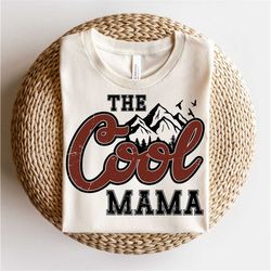 The Cool Mama PNG, Mom Life PNG, Mama PNG, Mama Sublimation, T-Shirt for Mom, Mother's Day Png