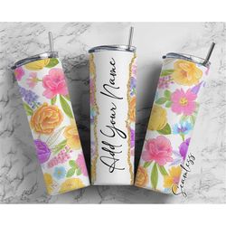 Watercolor Flowers Add Your Own Name, 20oz Sublimation Tumbler Designs, Skinny Tumbler Wraps Template - 260