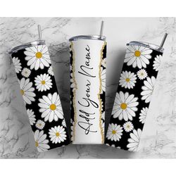 Daisy Flowers Add Your Own Text Name Monogram Sublimation Tumbler Designs Floral - 20oz Skinny Tumbler Wraps Templates -