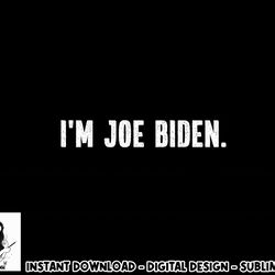 i m joe biden funny instant lazy halloween costume party png, sublimation copy