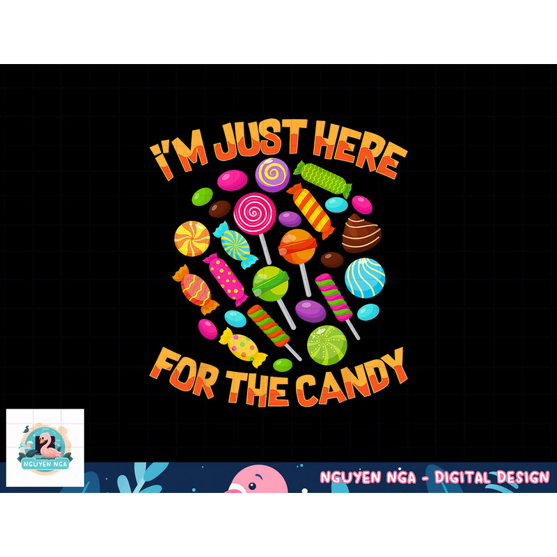 I m Just Here For The Candy Funny Halloween Pun png, sublimation copy.jpg