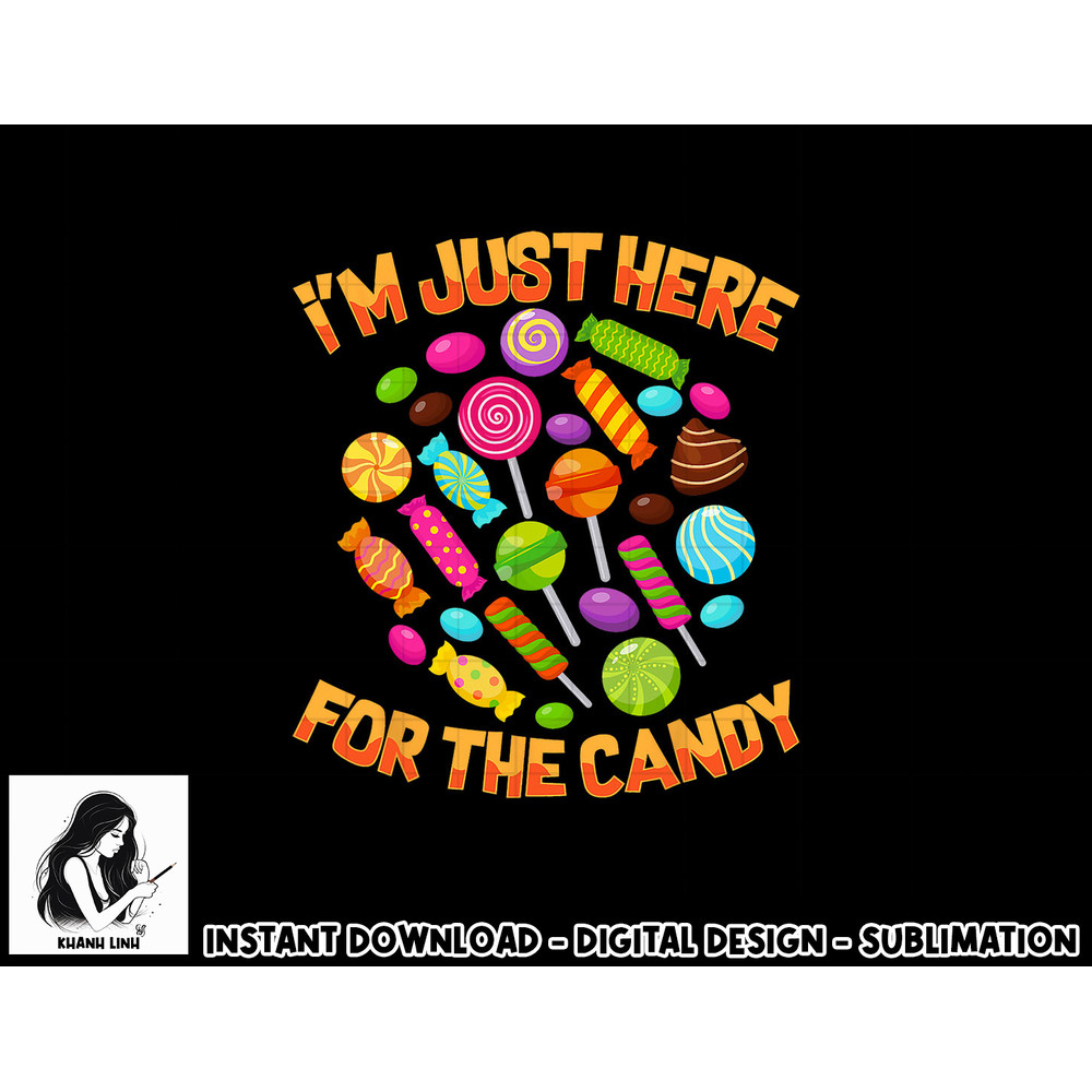 I m Just Here For The Candy Funny Halloween Pun png, sublimation copy.jpg