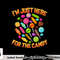 I m Just Here For The Candy Funny Halloween Pun png, sublimation copy.jpg
