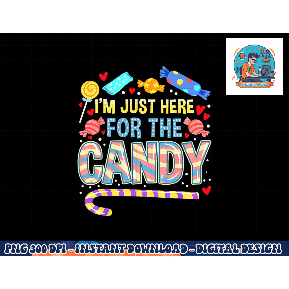 I m Just Here For The Candy Halloween png, sublimation copy.jpg