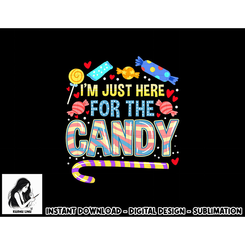 I m Just Here For The Candy Halloween png, sublimation copy.jpg