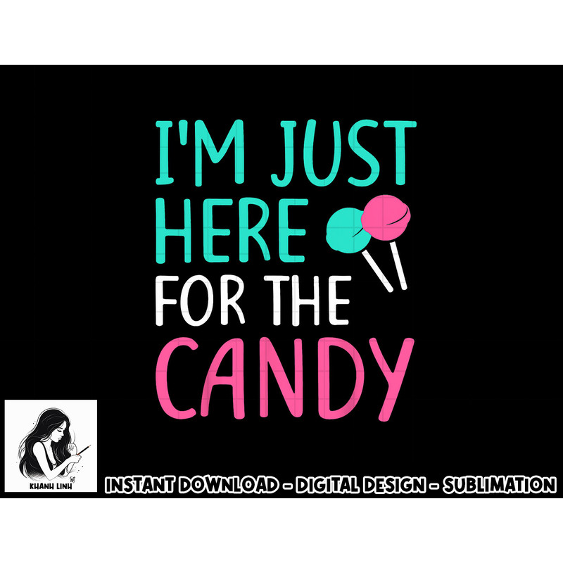 I m Just Here For The Candy png, sublimation Halloween Shirt png, sublimation copy.jpg