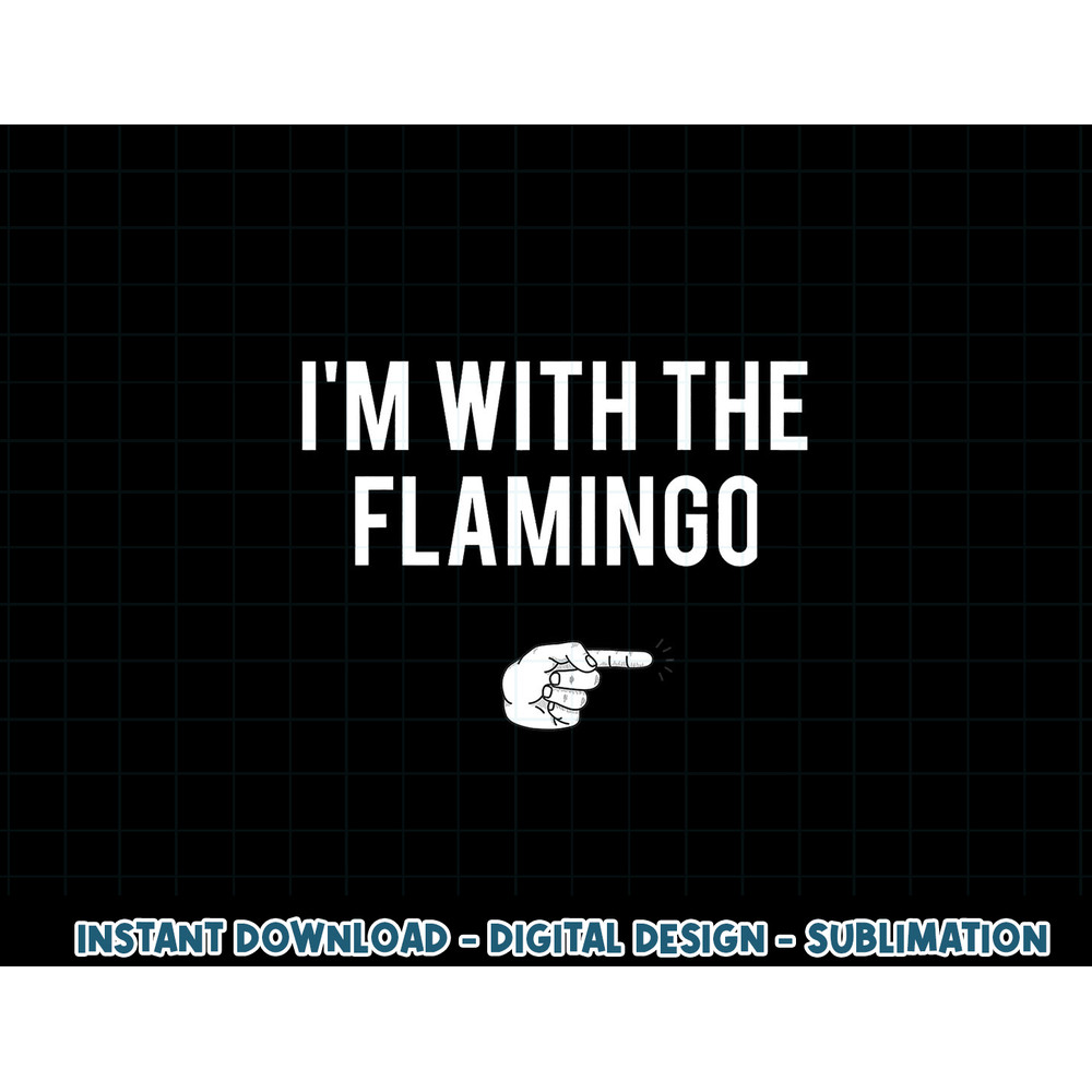 I m With Flamingo Halloween Costume Party Matching Flamingo png, sublimation copy.jpg