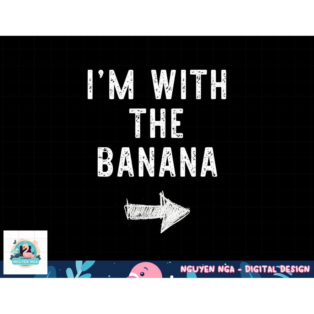 I m With The Banana Costume Halloween Matching Couple png, sublimation copy.jpg