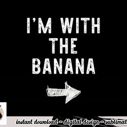i m with the banana costume halloween matching couple png, sublimation copy