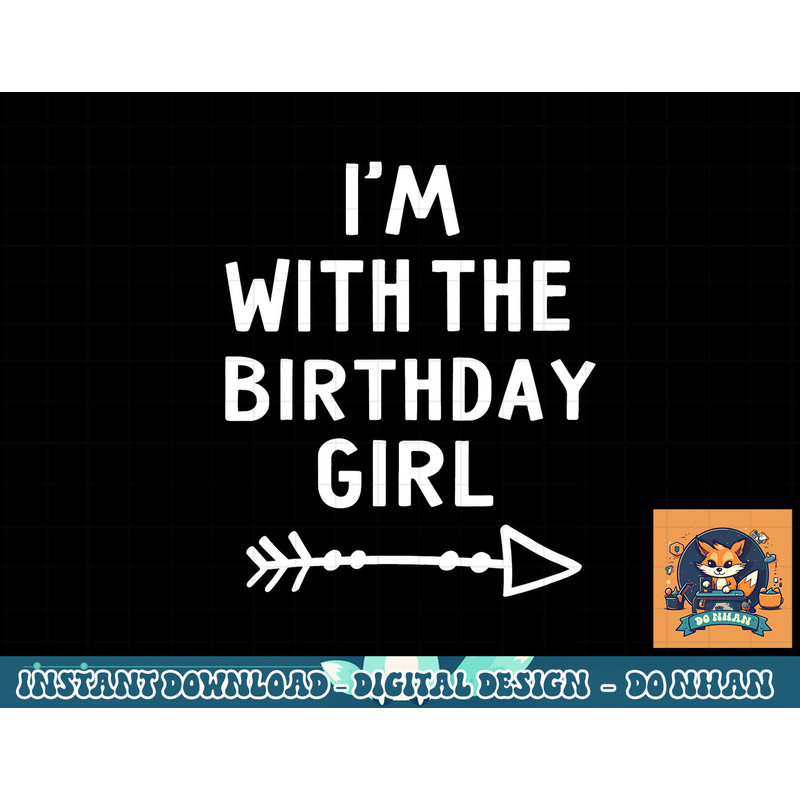 I m With The Birthday Girl Happy Halloween Costume Gift png, sublimation copy.jpg