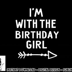 i m with the birthday girl happy halloween costume gift png, sublimation copy