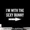 I m With the Sexy Bunny Tshirt copy.jpg