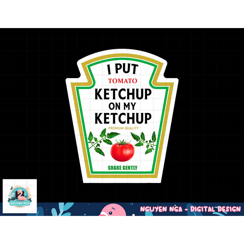 I put Ketchup on My Ketchup Halloween 2022 Costume Mustard png, sublimation copy.jpg