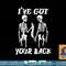 I ve Got Your Back Halloween Skeleton Skull Men and Women png, sublimation copy.jpg