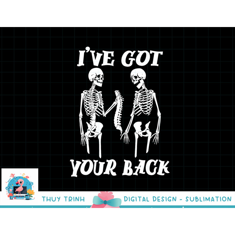 I ve Got Your Back Halloween Skeleton Skull Men and Women png, sublimation copy.jpg