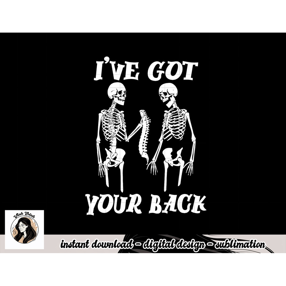 I ve Got Your Back Halloween Skeleton Skull Men and Women png, sublimation copy.jpg