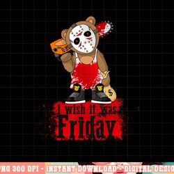 i wish it was friday parody horror hockey teddy bear png, sublimation copy