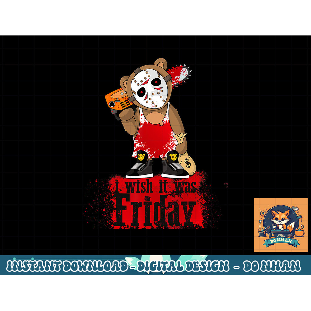 I Wish It Was Friday Parody Horror Hockey Teddy Bear png, sublimation copy.jpg