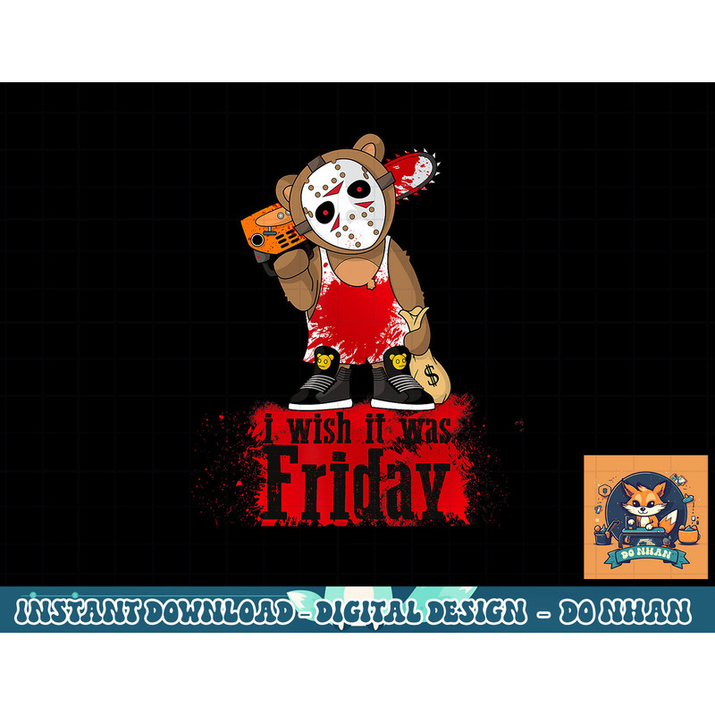I Wish It Was Friday Parody Horror Hockey Teddy Bear png, sublimation copy.jpg