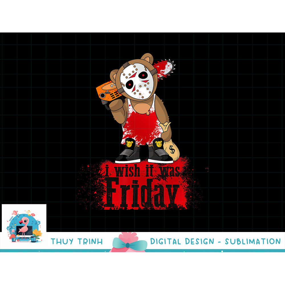 I Wish It Was Friday Parody Horror Hockey Teddy Bear png, sublimation copy.jpg