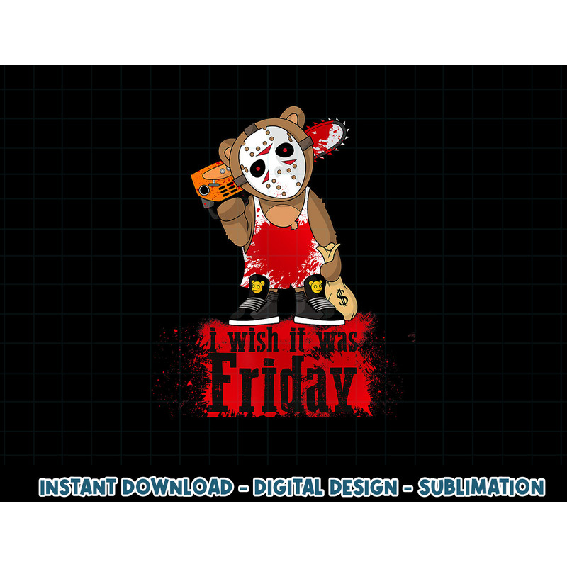 I Wish It Was Friday Parody Horror Hockey Teddy Bear png, sublimation copy.jpg