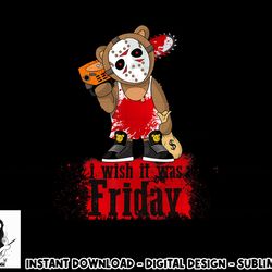 i wish it was friday parody horror hockey teddy bear png, sublimation copy