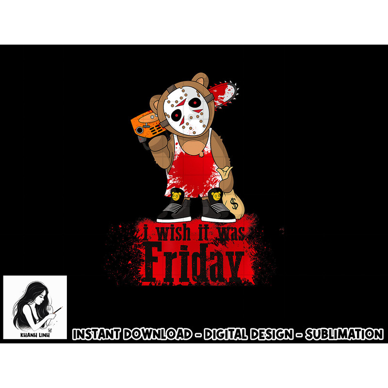 I Wish It Was Friday Parody Horror Hockey Teddy Bear png, sublimation copy.jpg