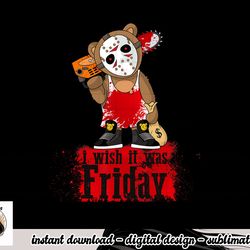 i wish it was friday parody horror hockey teddy bear png, sublimation copy