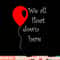 IT is Halloween Costume Red Balloon You ll Float Too T Shirt copy.jpg