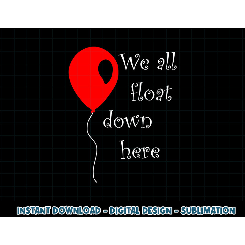 IT is Halloween Costume Red Balloon You ll Float Too T Shirt copy.jpg