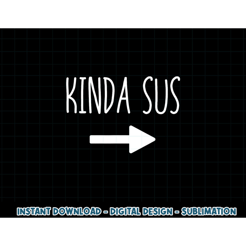 Kinda Sus Arrow Gaming Meme Matching Halloween Costume Funny png, sublimation copy.jpg
