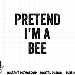 lazy halloween costume last minute gift pretend i m a bee png, sublimation copy