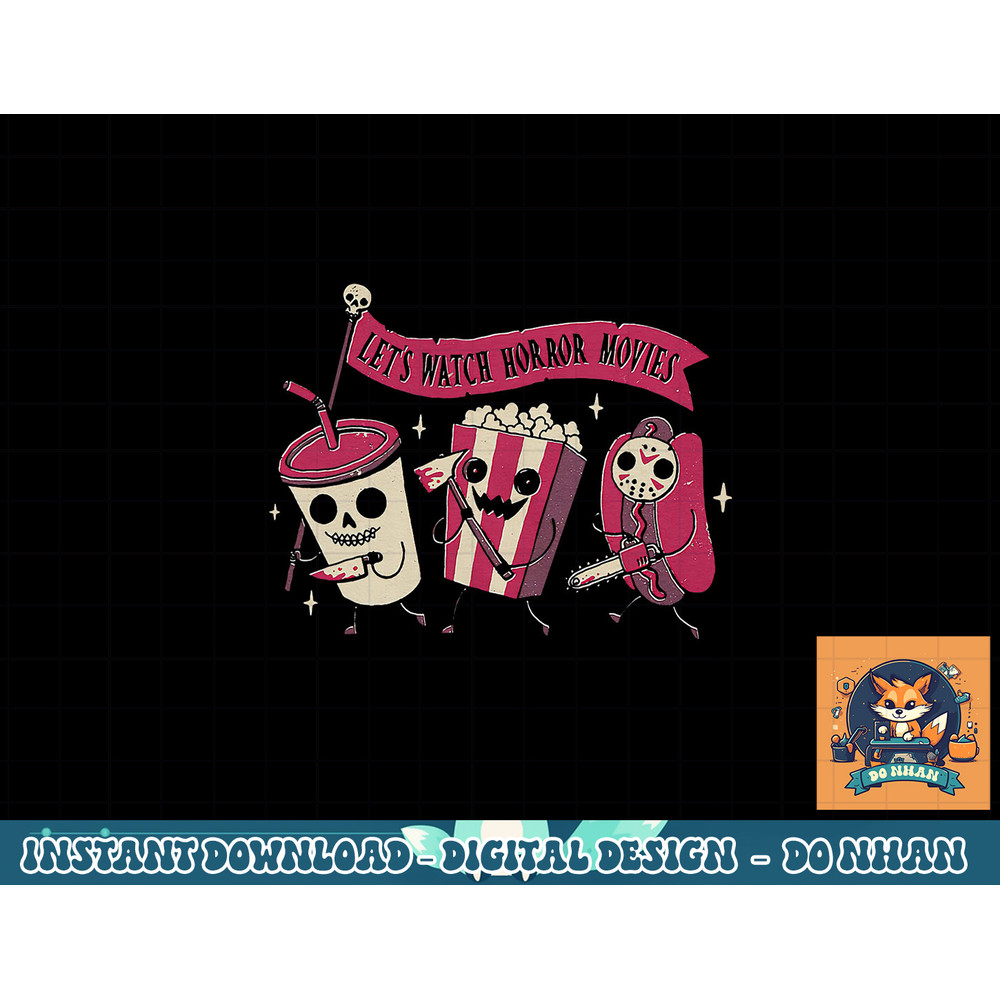 Let s Watch Horror Movies Funny Halloween Costume png, sublimation png, sublimation copy.jpg