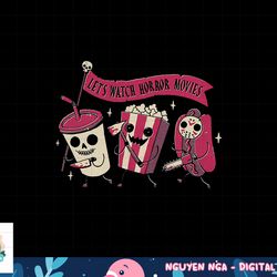 let s watch horror movies funny halloween costume png, sublimation png, sublimation copy