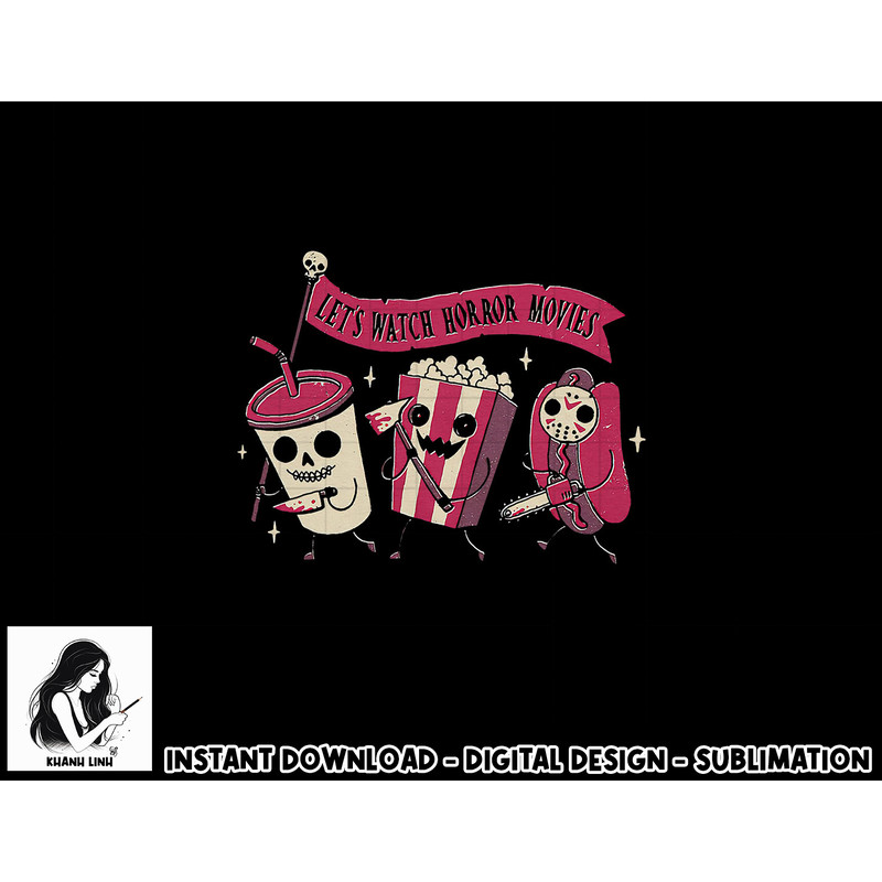 Let s Watch Horror Movies Funny Halloween Costume png, sublimation png, sublimation copy.jpg