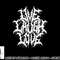 Live Laugh Love Black Metal Parody Funny Typography png, sublimation copy.jpg