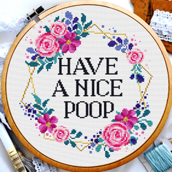 Cross stitch quote, Have a nice poop cross stitch, Subversive cross stitch, Flower wreath cross stitch, Digital PDF